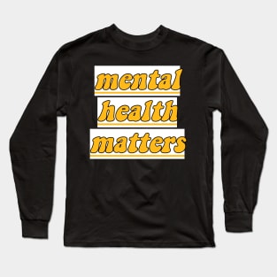 Mental Health Matters Long Sleeve T-Shirt